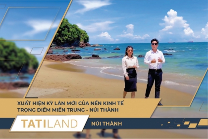 XUẤT HIỆN KỲ LÂN MỚI CỦA NỀN KINH TẾ TRỌNG ĐIỂM MIỀN TRUNG - NÚI THÀNH