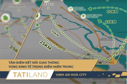 VỊNH AN HÒA CITY - TÂM ĐIỂM KẾT NỐI GIAO THÔNG VÙNG KINH TẾ TRỌNG ĐIỂM MIỀN TRUNG