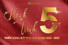 HÀNH TRÌNH 5 NĂM (23/11/2017 - 23/11/2022) - TRIỂN VỌNG BỨT PHÁ GIAI ĐOẠN 2022 – 2027