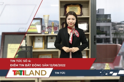 BẢN TIN THỊ TRƯỜNG BẤT ĐỘNG SẢN 12/08 - TATILAND TV