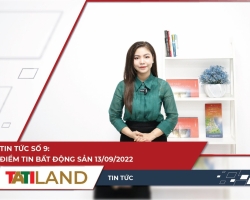 BẢN TIN THỊ TRƯỜNG BẤT ĐỘNG SẢN 13/09 - TATILAND TV