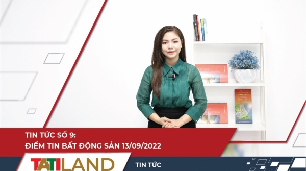 BẢN TIN THỊ TRƯỜNG BẤT ĐỘNG SẢN 13/09 - TATILAND TV