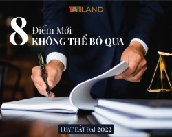 LUẬT ĐẤT ĐAI 2022 - 8 ĐIỂM MỚI KHÔNG THỂ BỎ QUA